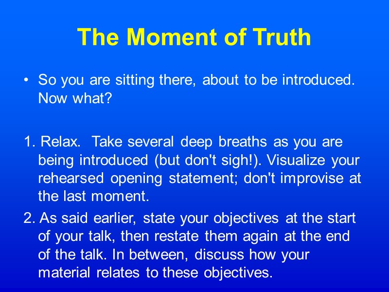 The Moment of Truth So you are sitting there, about to be introduced. Now